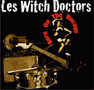 Les Witch Doctors : Born On the Bocage